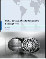 Global Safes and Vaults Market in Banking Sector 2017-2021